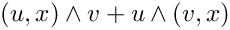 $(u,x)\wedge v + u\wedge(v,x)$