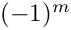 $(-1)^m$