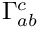 $ \Gamma_{ab}^c $