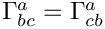 $\Gamma^a_{bc} = \Gamma^a_{cb} $